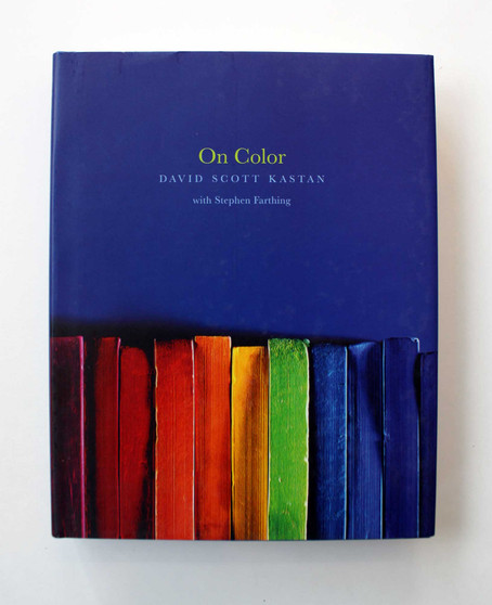 On Color by David Scott Kastan with Stephen Farthing