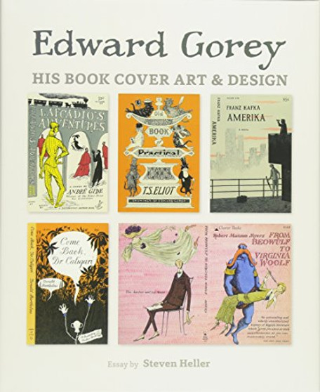 Edward Gorey: His Book Cover Art and Design