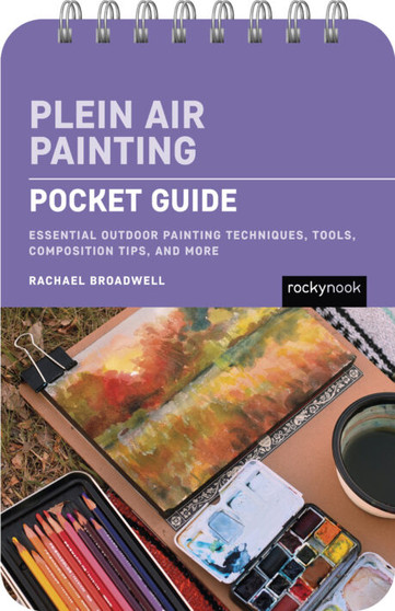 Rocky Nook Plein Air Painting Pocket Guide