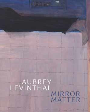 Aubrey Levinthal – Mirror Matter