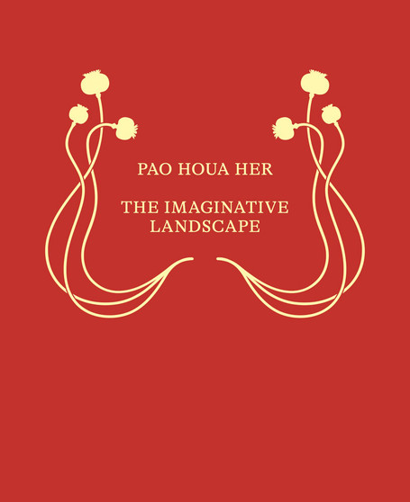Pao Houa Her: The Imaginative Landscape