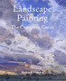 Landscape Painting: The Complete Guide