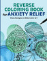 Reverse Coloring Book for Anxiety Relief