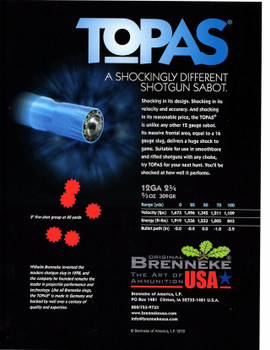 Brenneke TOPAS Sabot 12 Gauge Shotshell Ammunition, 2 3/4 in, 1673 fps, 2/3 oz, Slug - 5 Cartridge Box ( 5 / 1 ) Brenneke TOPAS Sabot 12 Gauge Shotshell Ammunition, 2 3/4 in, 1673 fps, 2/3 oz, Slug - 5 Cartridge Box ( 5 / 1 )