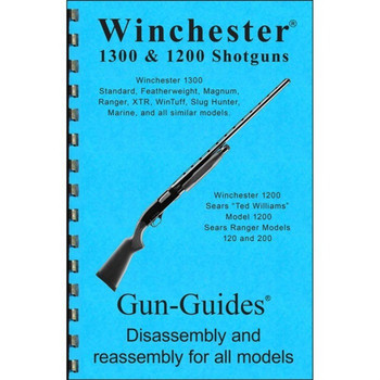 ASSEMBLY & DISASSEMBLY GUIDE, WINCHESTER 1300/1200 SHOTGUN UPC: 400100347164