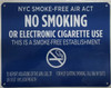 NYC Smoke free Act   AGE "No Smoking or Electric cigarette Use" for establishment  AGE