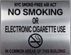 NYC Smoke free Act   SIGNAGE "No Smoking or Electronic cigarette Use IN COMMON AREAS OF THIS BUILDING    SIGNAGE