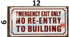 EMERGENCY EXIT ONLY NO RE-ENTRY TO BUILDING  SIGNAGE