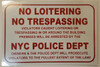 NO LOITERING NO TRESPASSING NYC POLICE DEPARTMENT SIGN