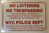 NO LOITERING NO TRESPASSING NYC POLICE DEPARTMENT  SIGNAGE