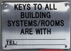 KEYS TO ALL BUILDING SYSTEMS/ ROOMS ARE WITH_TEL_  AGE