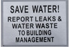 SAVE WATER REPORT LEAKS AND WATER WASTE TO BUILDING MANAGEMENT SIGN