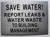 SAVE WATER REPORT LEAKS AND WATER WASTE TO BUILDING MANAGEMENT  AGE