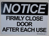 NOTICE FIRMLY CLOSE DOOR AFTER EACH USE SIGN