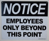 NOTICE EMPLOYEES ONLY BEYOND THIS POINT SIGN