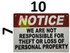 NOTICE WE ARE NOT RESPONSIBLE FOR THEFT OR LOSS OF PERSONAL PROPERTY  AGE