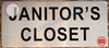 JANITOR'S CLOSET  SIGN- BRUSHED ALUMINUM   SIGN