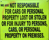 WE ARE NOT RESPONSIBLE FOR CARS OR PERSONAL PROPERTY LOST OR STOLEN  SIGNAGE