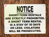 NOTICE SHORT -TERM RENTALS ARE STRICTLY PROHIBITED  SIGNAGE