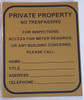 PRIVATE PROPERTY NO TRESPASSING FOR INSPECTIONS, METER READINGS OR ANY BUILDING CONCERNS, PLEASE CALL_