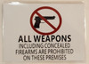 ALL WEAPONS INCLUDING CONCEALED FIREARMS ARE PROHIBITED ON THESE PREMISES SIGNAGE - PURE WHITE (ALUMINUM SIGNAGES)