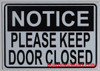 NOTICE PLEASE KEEP DOOR CLOSED Sign White