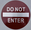 SIGNAGE DO NOT ENTER  (ROUND CIRCLE ALUMINUM  DIAMETER 7'')