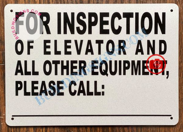 FOR INSPECTION OF ELEVATOR AND ALL OTHER EQUIPMENT PLEASE CALL:_ SIGN