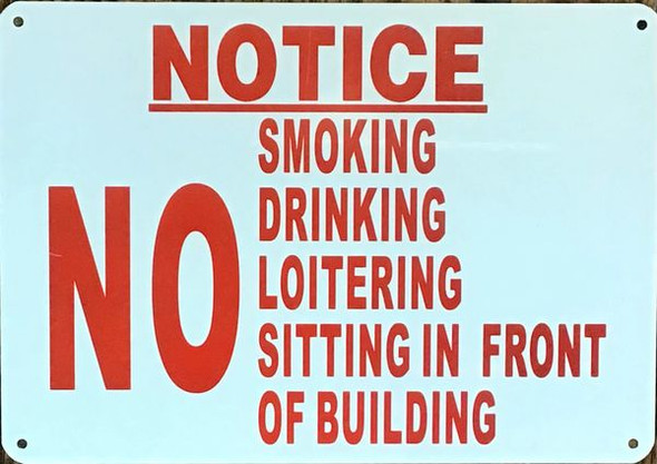 NOTICE NO SMOKING DRINKING LOITERING SITTING IN FRONT OF BUILDING SIGN