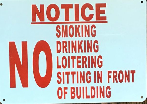 NOTICE NO SMOKING DRINKING LOITERING SITTING IN FRONT OF BUILDING  SIGNAGE