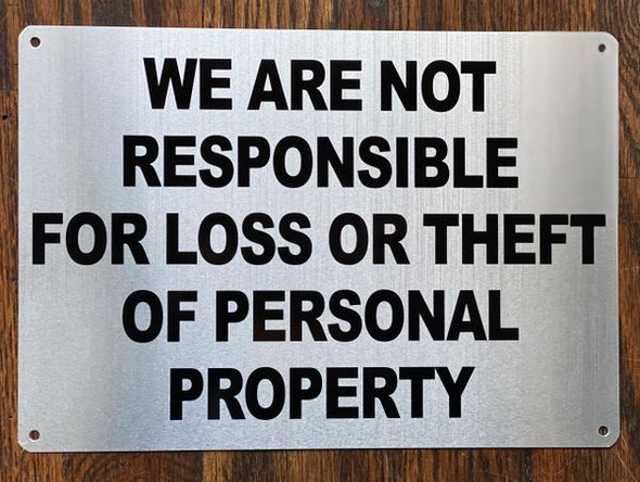 WE ARE NOT RESPONSIBLE FOR LOSS OR THEFT OF PERSONAL PROPERTY  SIGNAGE