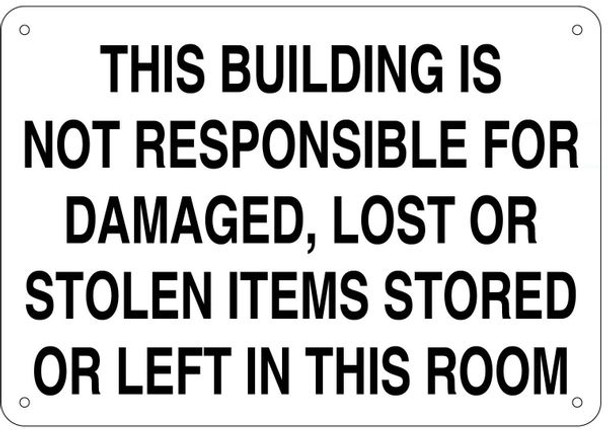 THIS BUILDING IS NOT RESPONSIBLE FOR DAMAGED, LOST OR STOLEN ITEMS STORED OR LEFT IN THIS ROOM SIGN