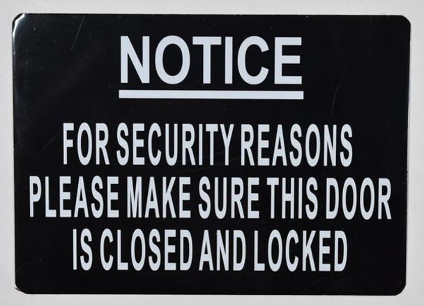 NOTICE FOR SECURITY REASONS PLEASE MAKE SURE THIS DOOR IS CLOSED AND LOCKED SIGN