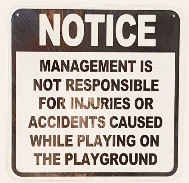 MANAGEMENT IS NOT RESPONSIBLE FOR INJURIES OR ACCIDENTS CAUSED WHILE PLAYING ON THE PLAYGROUND SIGN