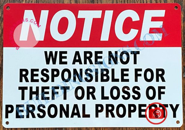 NOTICE WE ARE NOT RESPONSIBLE FOR THEFT OR LOSS OF PERSONAL PROPERTY SIGN