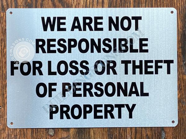 WE ARE NOT RESPONSIBLE FOR LOSS OR THEFT OF PERSONAL PROPERTY SIGN