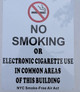 Sign NO SMOKING OR ELECTRONIC CIGARETTE USE IN COMMON AREAS OF THIS BUILDING   AGE