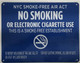 NYC Smoke free Act   SIGNAGE "No Smoking or Electric cigarette Use" for establishment  SIGNAGE