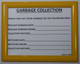 GARBAGE COLLECTION PLEASE TAKE OUT YOUR GARBAGE ON THE FOLLOWING DAYS   SIGNAGE