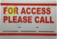 FOR ACCESS PLEASE CALL _  SIGNAGE