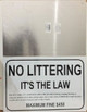 Sign NO LITTERING ITS THE LAW  AGE