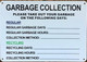 GARBAGE COLLECTION PLEASE TAKE OUT YOUR GARBAGE ON THE FOLLOWING DAYS  AGE