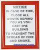 Sign IN CASE OF FIRE CLOSE ALL DOORS BEHIND YOU AS YOU EXIT THE BUILDING  AGE