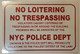 Sign NO LOITERING NO TRESPASSING NYC POLICE DEPARTMENT  AGE