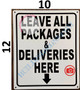 Sign LEAVE ALL PACKAGES AND DELIVERIES HERE  AGE