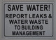 Sign SAVE WATER REPORT LEAKS AND WATER WASTE TO BUILDING MANAGEMENT   AGE