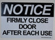 NOTICE FIRMLY CLOSE DOOR AFTER EACH USE  SIGNAGE