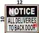 NOTICE ALL DELIVERIES TO BACK DOOR  AGE