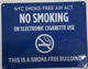 NYC Smoke free Act  "No Smoking or Electric cigarette Use" - THIS IS A SMOKE FREE BUILDING