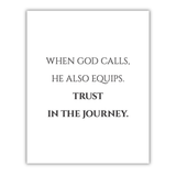 When God Calls, He Also Equips. Trust in the Journey.
